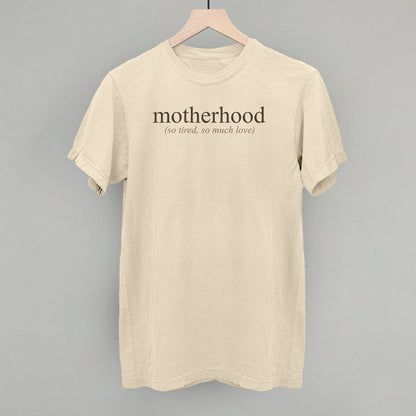 Motherhood (So Tired, So Much Love)