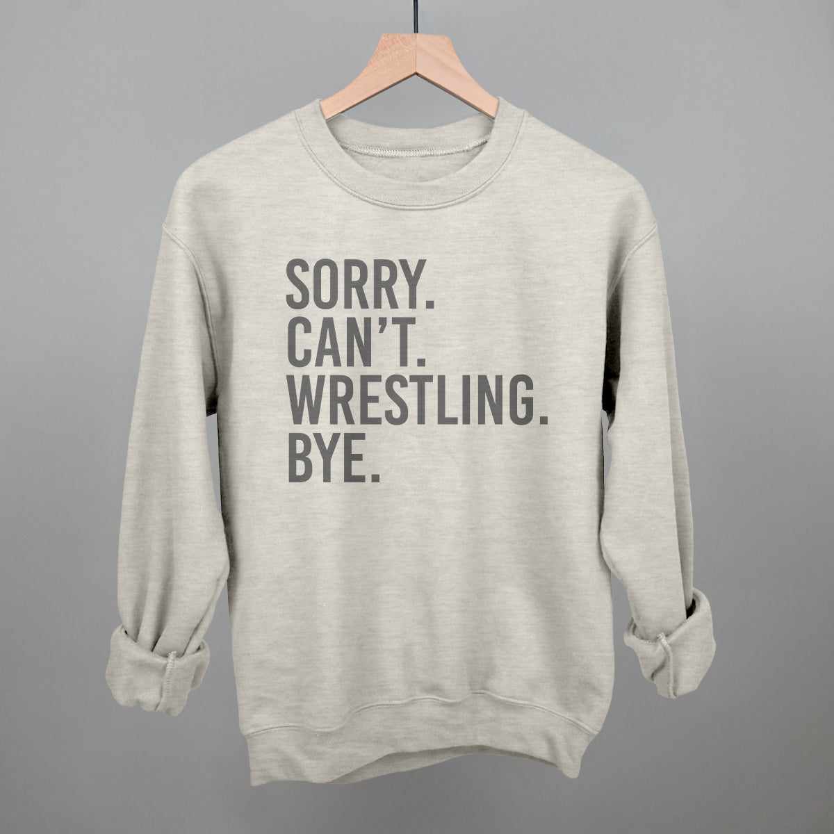 Sorry Can't Wrestling Bye