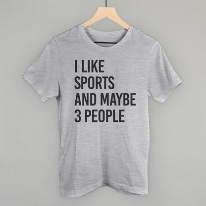 I Like Sports And Maybe 3 People