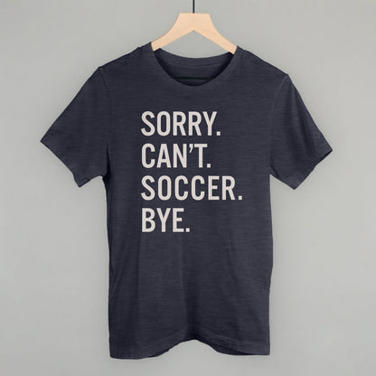Sorry Can't Soccer Bye