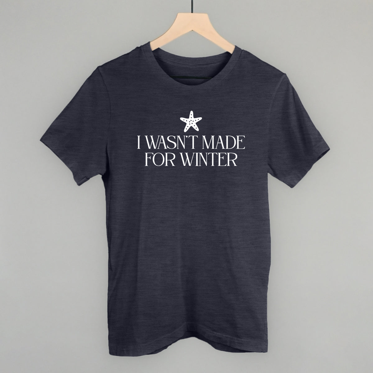 I Wasn't Made For Winter Starfish