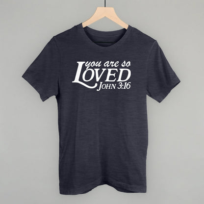 You Are So Loved (White)