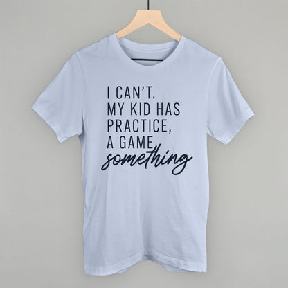 I Can't My Kid Has Something