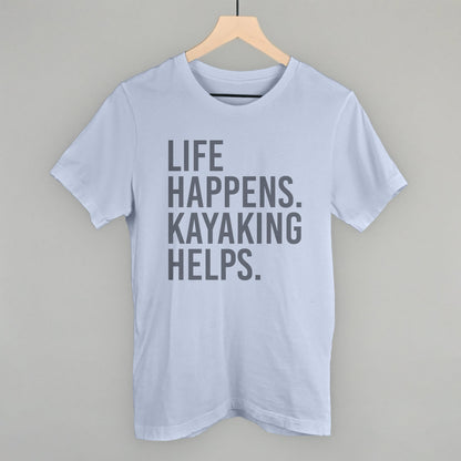 Life Happens Kayaking Helps
