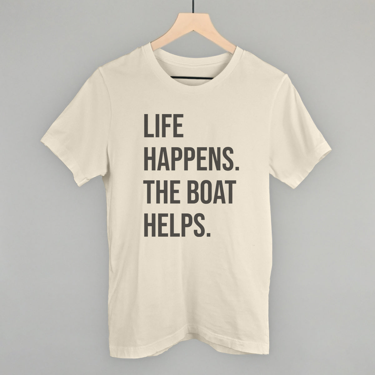 Life Happens The Boat Helps