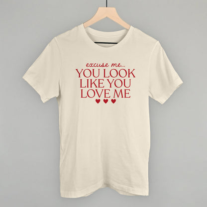 Excuse Me You Look Like You Love Me