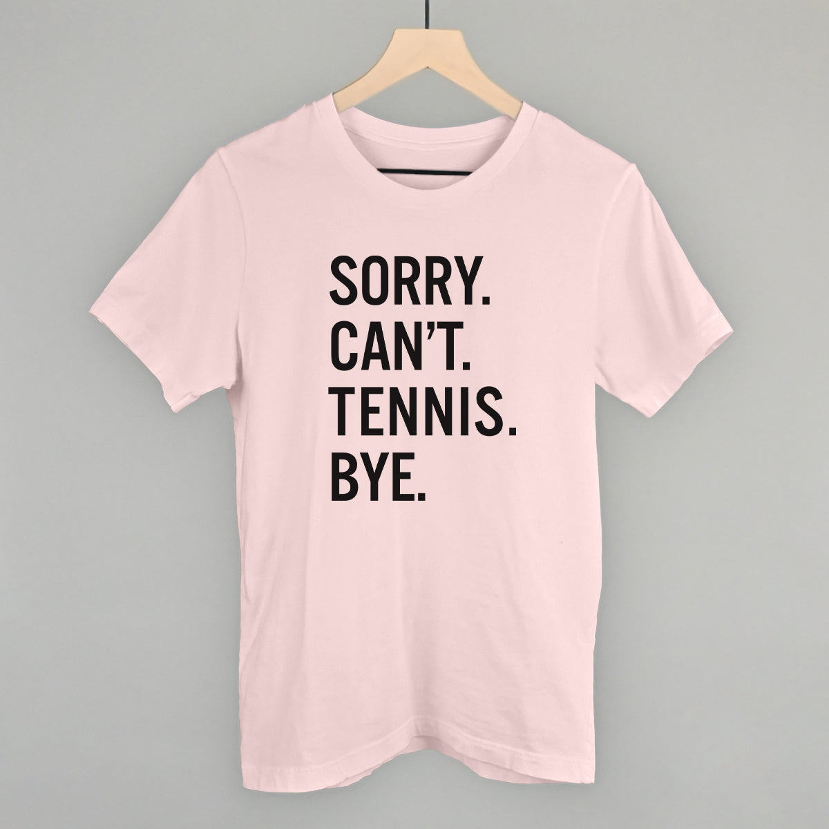 Sorry Can't Tennis Bye