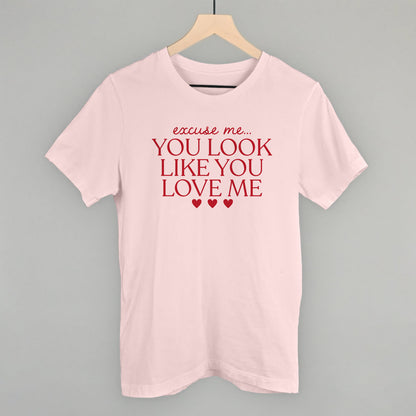 Excuse Me You Look Like You Love Me