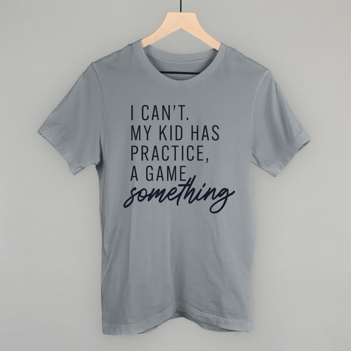 I Can't My Kid Has Something
