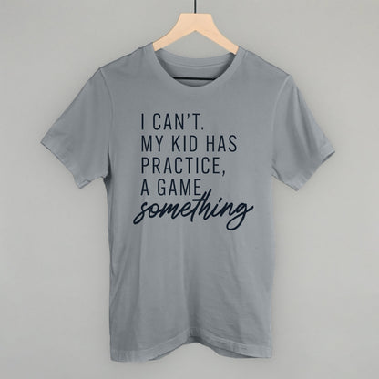 I Can't My Kid Has Something