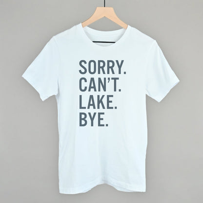 Sorry Can't Lake Bye