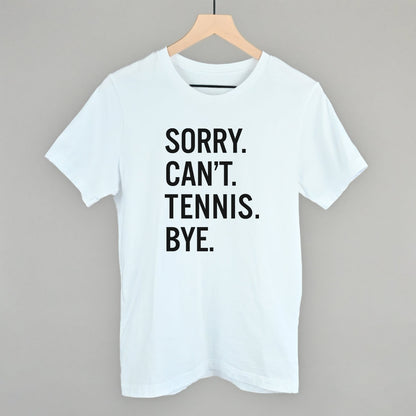 Sorry Can't Tennis Bye