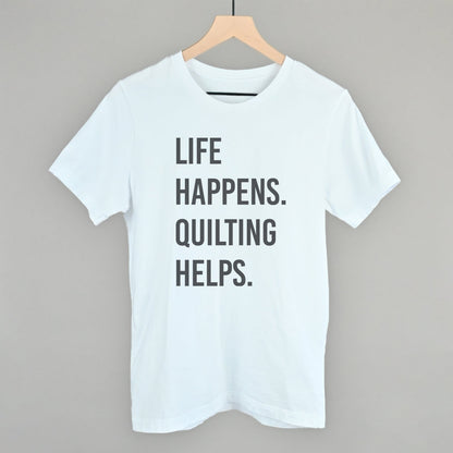 Life Happens Quilting Helps