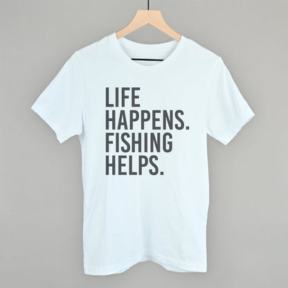 Life Happens Fishing Helps