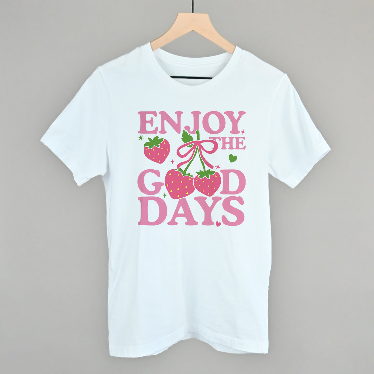 Enjoy The Good Days Strawberries