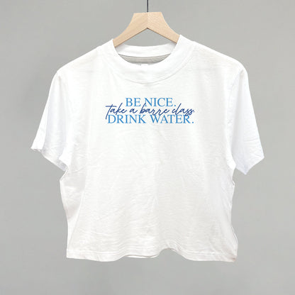 Be Nice Take A Barre Class Drink Water