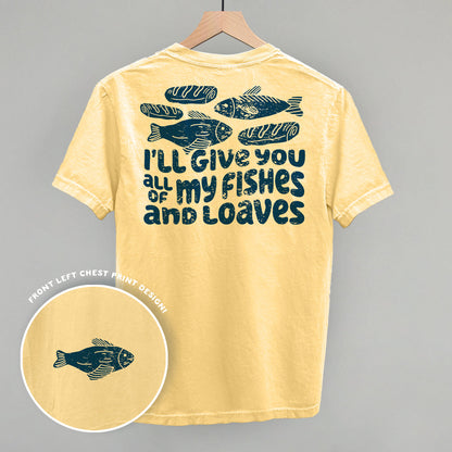 All Of My Fishes And Loaves (Back Print)