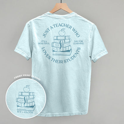 Just A Teacher Who Loves Their Students (Back Print)