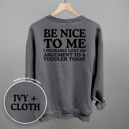Be Nice To Me Toddler Argument (Back Print)