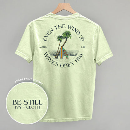 Even The Waves & Wind Obey Him (Back Print)