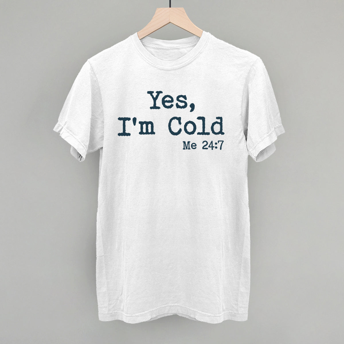 Yes I'm Cold