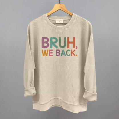 Bruh, We Back (Colorful)