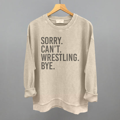 Sorry Can't Wrestling Bye