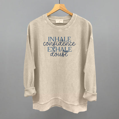 Inhale Confidence, Exhale Doubt