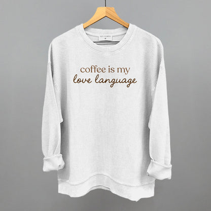 Coffee Is My Love Language