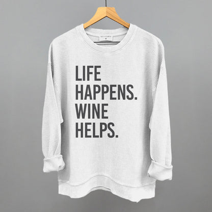 Life Happens Wine Helps