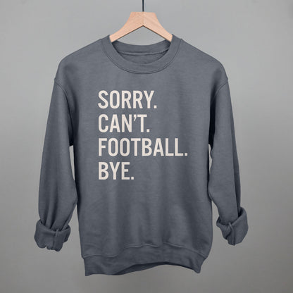 Sorry Can't Football Bye