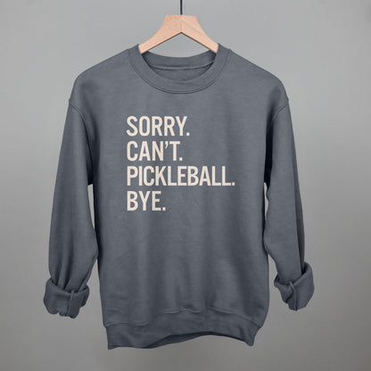 Sorry Can't Pickleball Bye