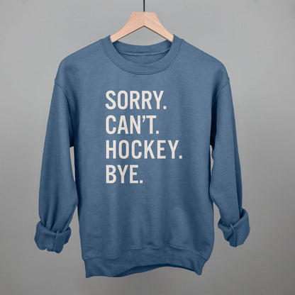 Sorry Can't Hockey Bye