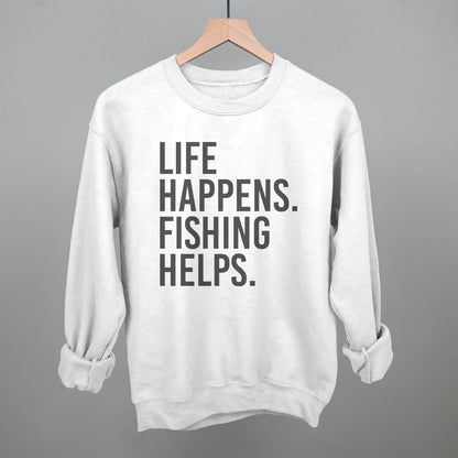 Life Happens Fishing Helps
