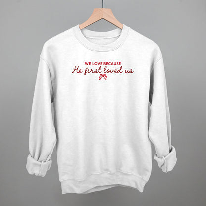 We Love Because He First Loved Us