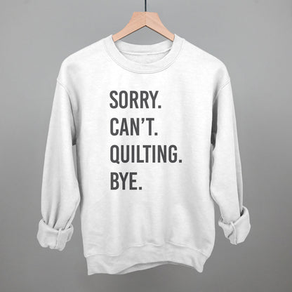 Sorry Can't Quilting Bye