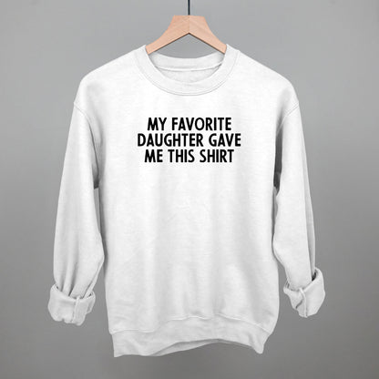 My Favorite Daughter Gave Me This Shirt