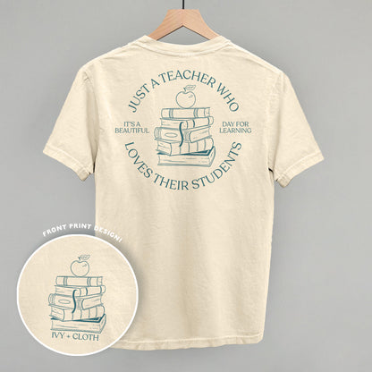 Just A Teacher Who Loves Their Students (Back Print)