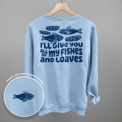 All Of My Fishes And Loaves (Back Print)