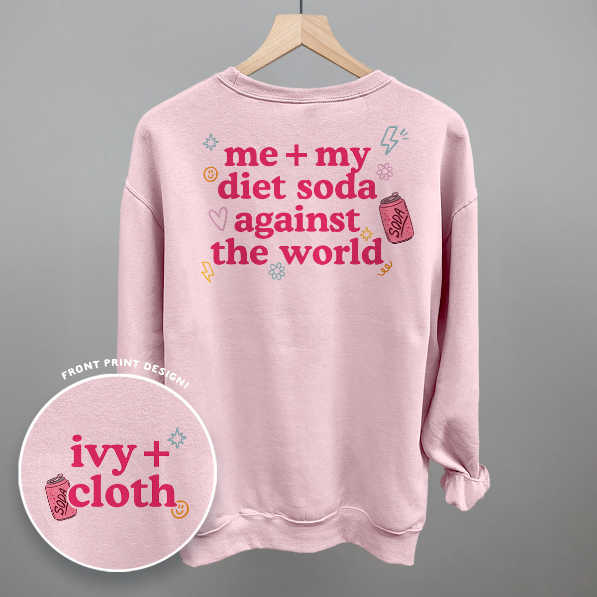 Me + My Diet Soda Against The World (Back Print)