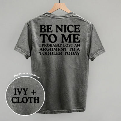 Be Nice To Me Toddler Argument (Back Print)