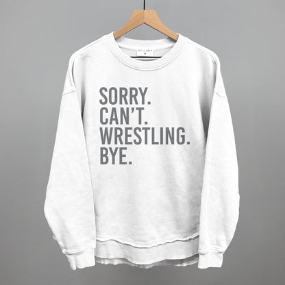 Sorry Can't Wrestling Bye
