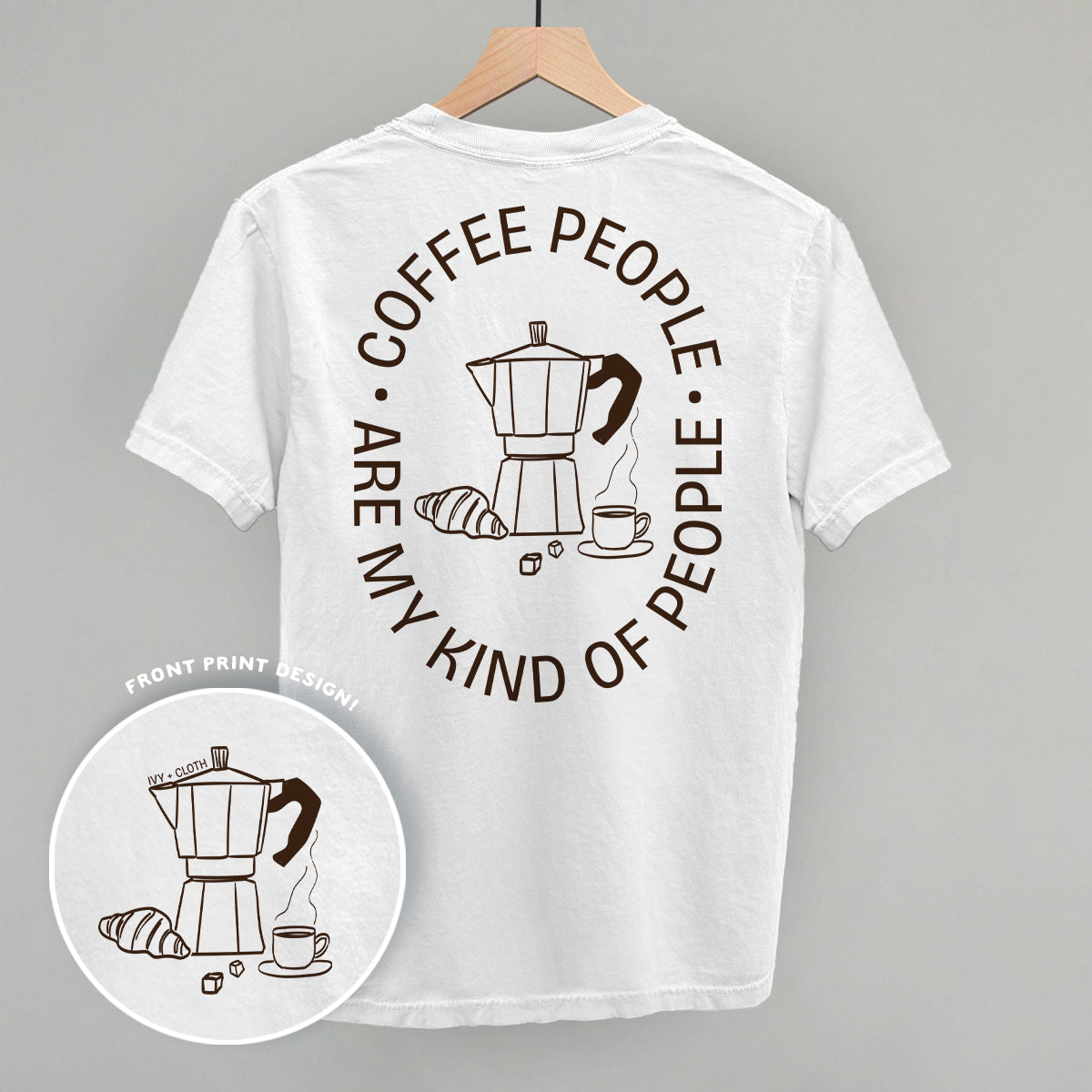 Coffee People Are My Kind Of People (Back Print)
