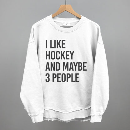 I Like Hockey And Maybe 3 People