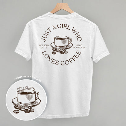 Just A Girl Who Loves Coffee (Back Print)