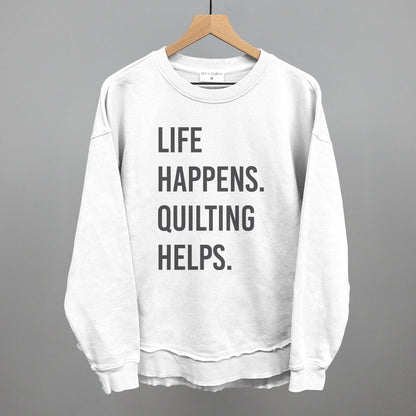 Life Happens Quilting Helps