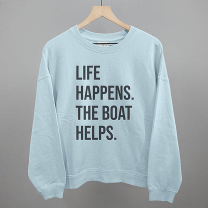 Life Happens The Boat Helps